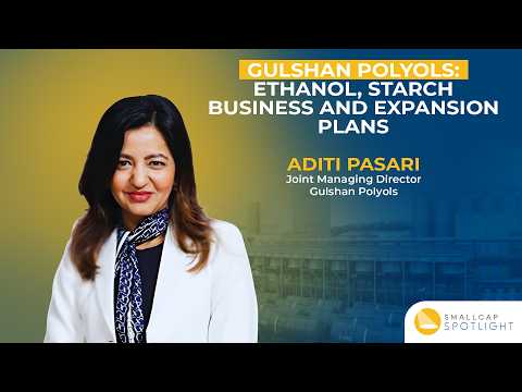 Interview with SmallCap Spotlight | Gulshan Polyols on Ethanol, Starch Business & Expansion Plans